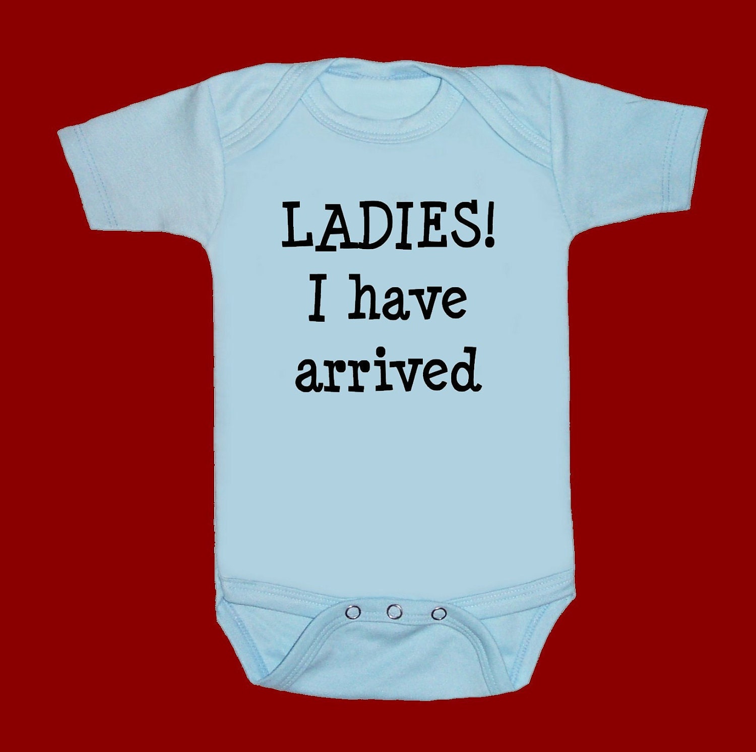LADIES I have arrived ... funny screenprint Blue baby onesie bodysuit creeper one piece shower gift