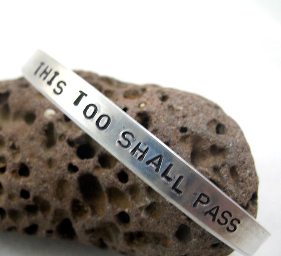 This Too Shall Pass... Hand Stamped 1/4-inch Bracelet - customizable