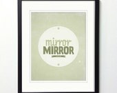 Mirror mirror on the wall - 8x10 typography quote print
