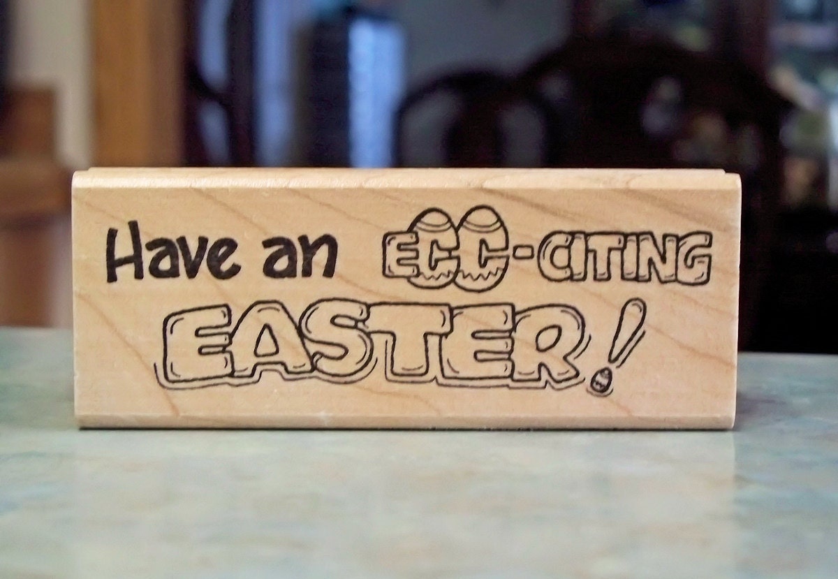 Rubber Stamp by Darcie's, Have an EGG-CITING EASTER