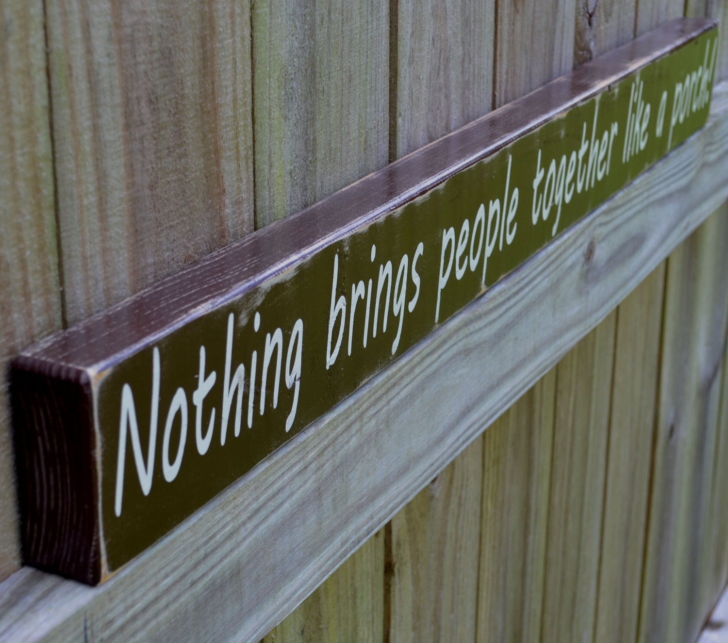 Nothing brings people together like a porch, custom wood sign, hand painted, home decor
