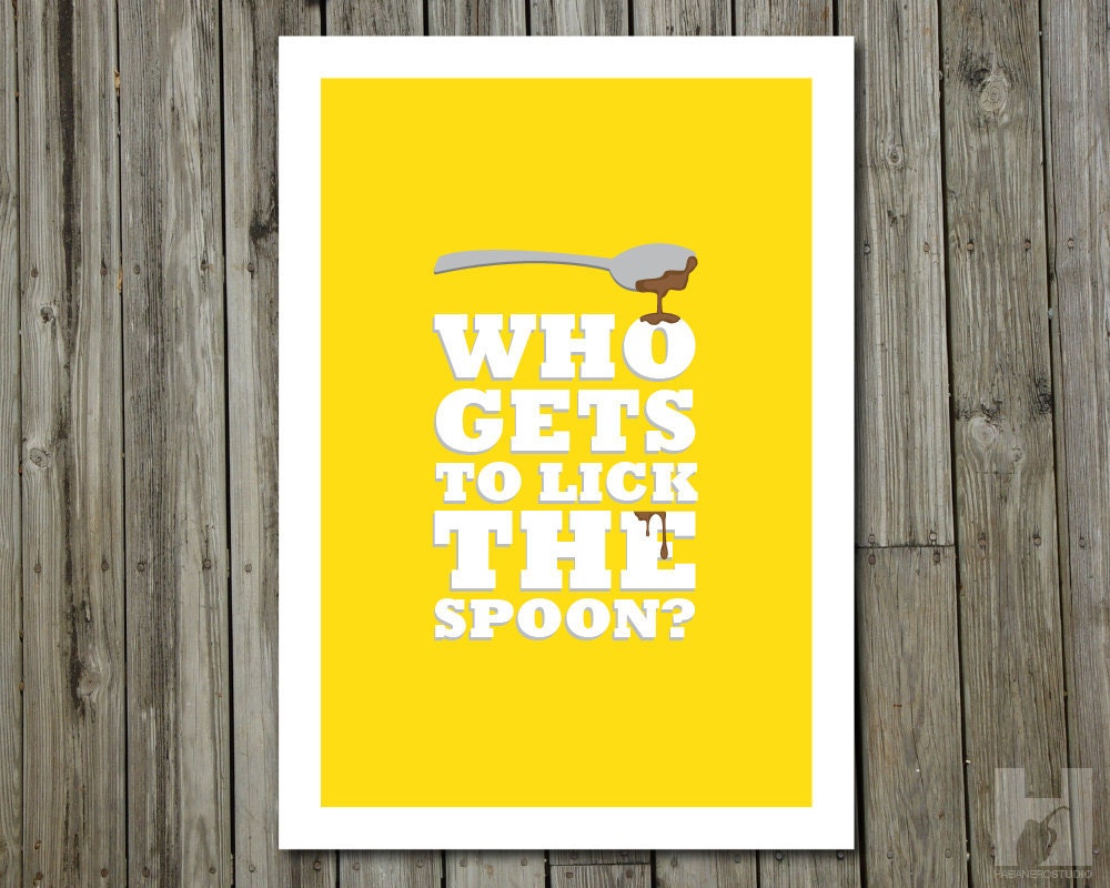 Kitchen Art - 8.3 x 11.7 - Spoon and Chocolate Illustration - Cooking & Baking Humorous Print - Who Gets to Lick the Spoon - PICK YOUR COLOR