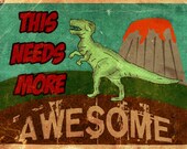 This Needs More Awesome - 12x16 Digital Print