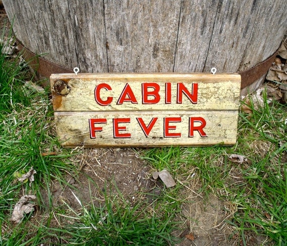 CABIN FEVER Hand Painted Sign - Reduced Price