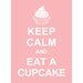Keep Calm and Eat A Cupcake : Powder Pink - Wedding Birthday Anniversary Gift Children Decor Kids Room Home Decor - BUY 2 Get 1 Free