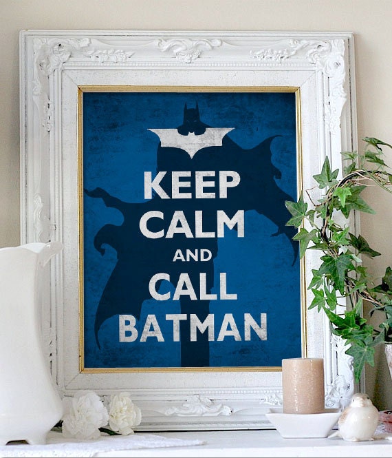 Keep Calm and Carry On Poster - Keep Calm and Call Batman 8x10 Print