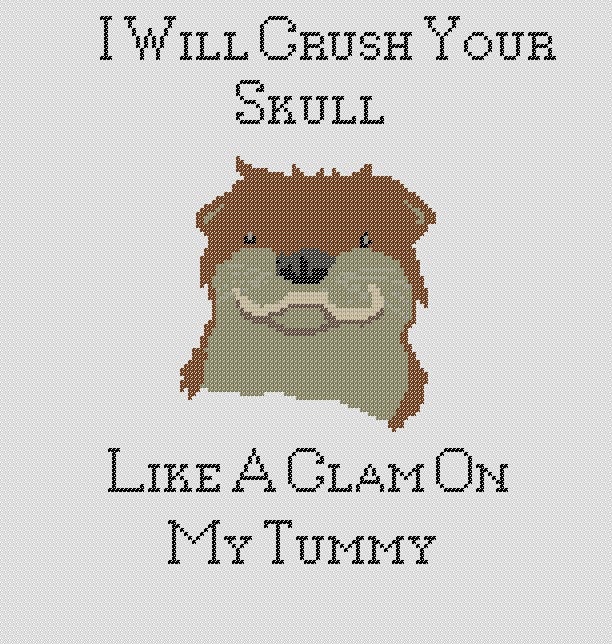 Birthday sale - Crush your skull like a clam on my tummy/ otter pattern