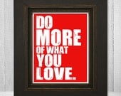 Motivational Print Poster 8x10 - Do More of What You Love Wall Print  - White Words Art Print - Choose Your Background Color