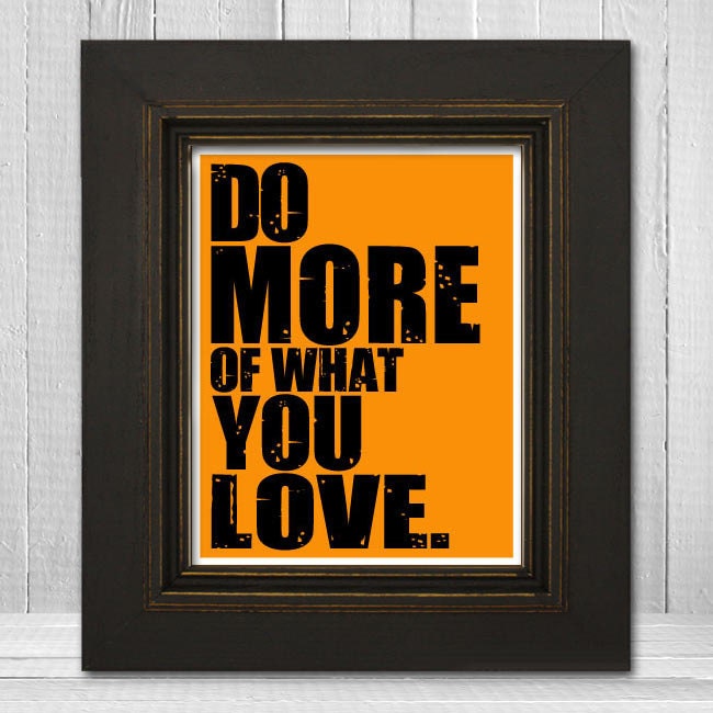 Motivational Print Poster 8x10 - Do More of What You Love Wall Print  -  Black Words Art Print - Choose Your Background Color