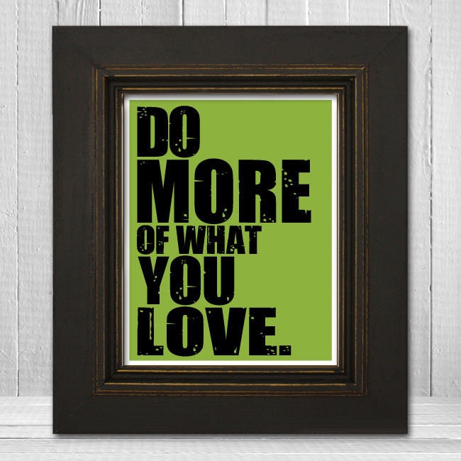 Motivational Print Poster 11x14 - Do More of What You Love Wall Print  -  Black Words Art Print - Choose Your Background Color