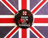 Keep Calm and Kill Zombie 1.75" Badge / Button