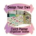 Design YOUR Own Clutch Planner Organizer Wallet