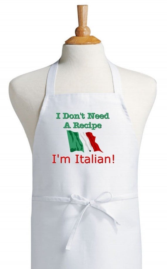 I Don T Need A Recipe I M Italian Aprons For Cooking By Coolaprons