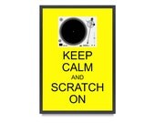 Keep Calm And Scratch On 13x19