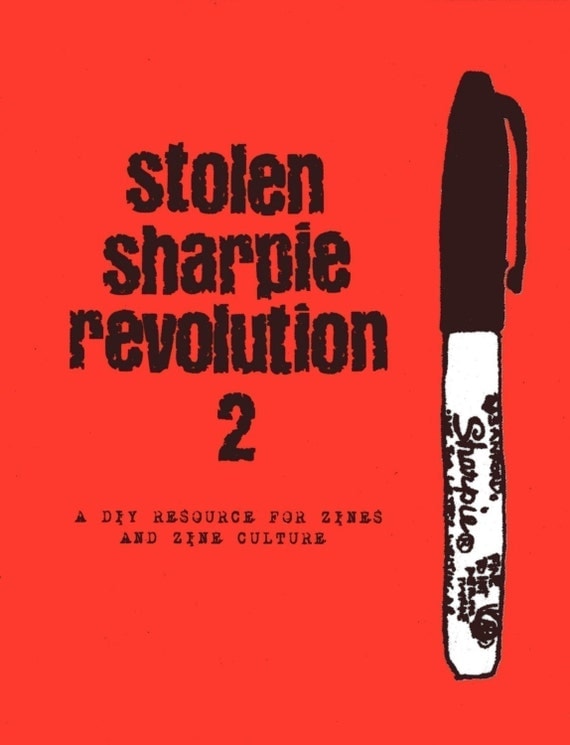 Stolen Sharpie Revolution 2 a DIY guide for zines and zine culture