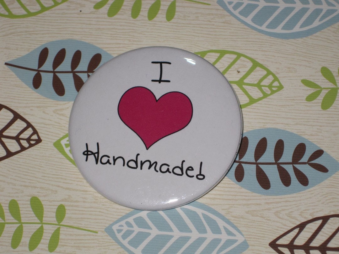 I heart Handmade 2.25 inch pinback button Shop Local Homemade Artists