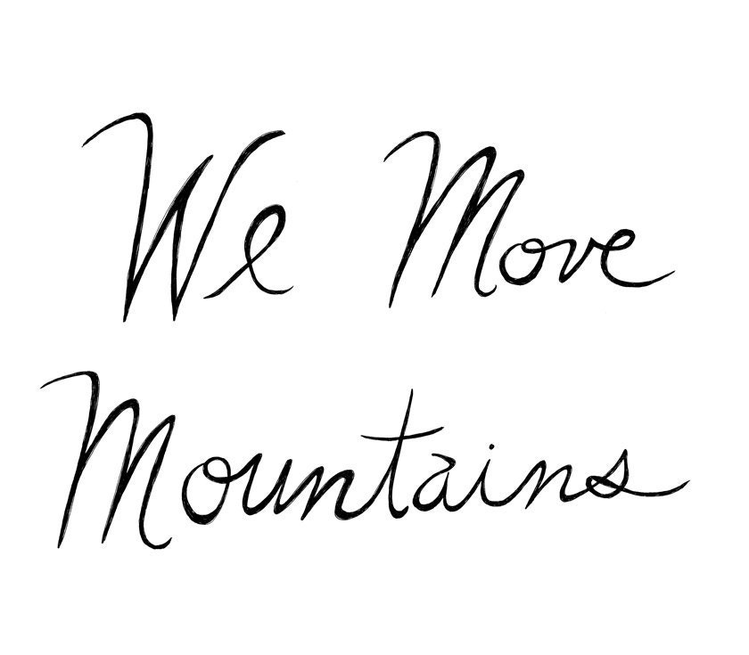 We Move Mountains 8x10 Typography Inspirational Quote Print