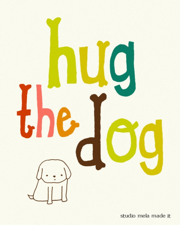 love your dog, dog, art print, pets, dog art, quote, typography, dog quote, dog lover gift - WOOF WOOF