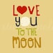 digital illustration, art print, heart, love you to the moon, poster, kids art, love art, drawing print, giclee like print, I ALWAYS WILL
