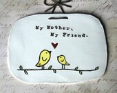 My Mother, My Friend Wall Hanging