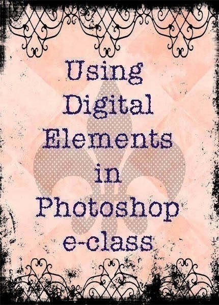 Using Digital Elements PHOTOSHOP LESSON collage artistic computer altered art scrapping tutorial instruction e-class