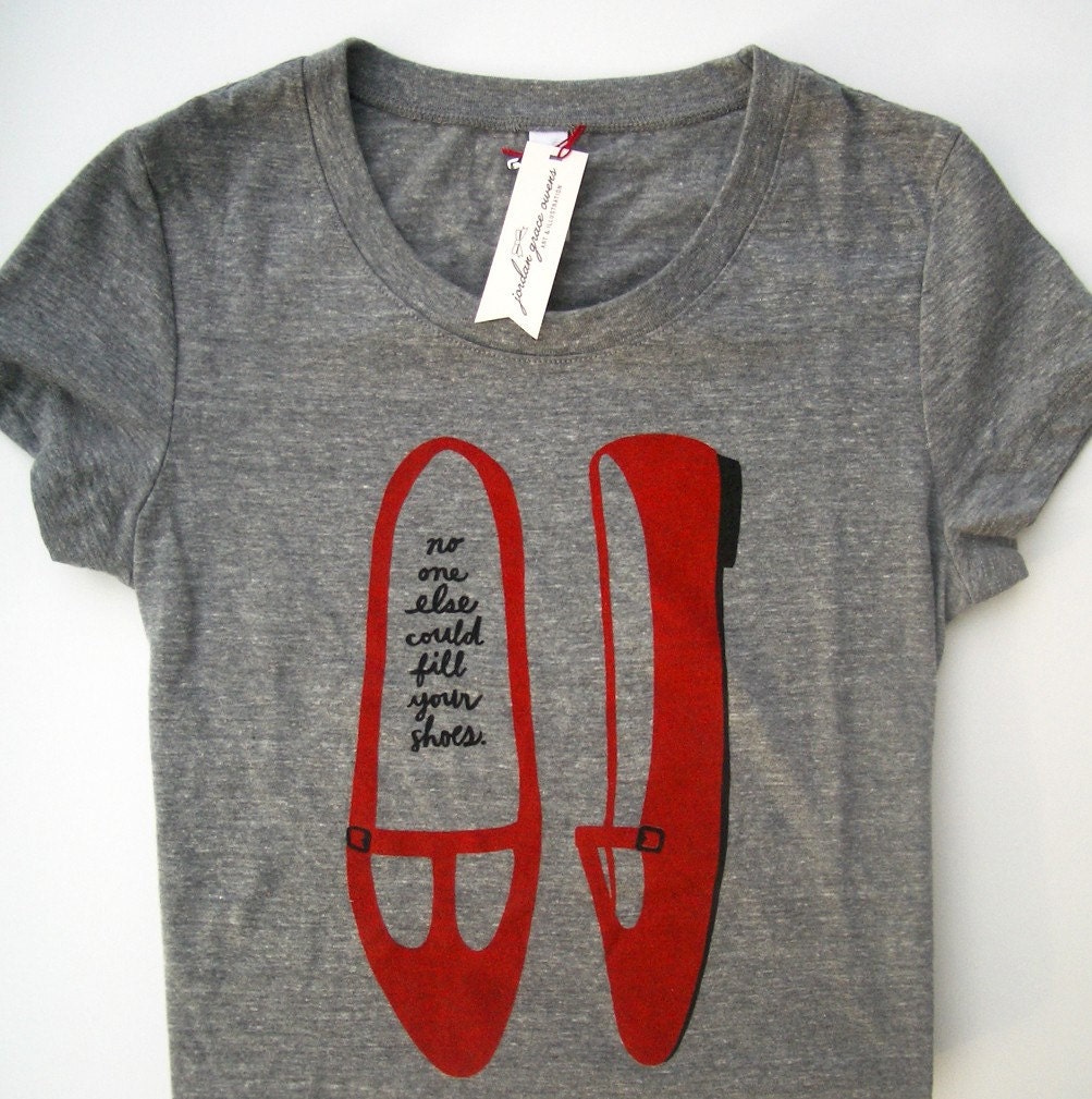 no one else could fill your shoes t-shirt (women's S/M/L/XL)