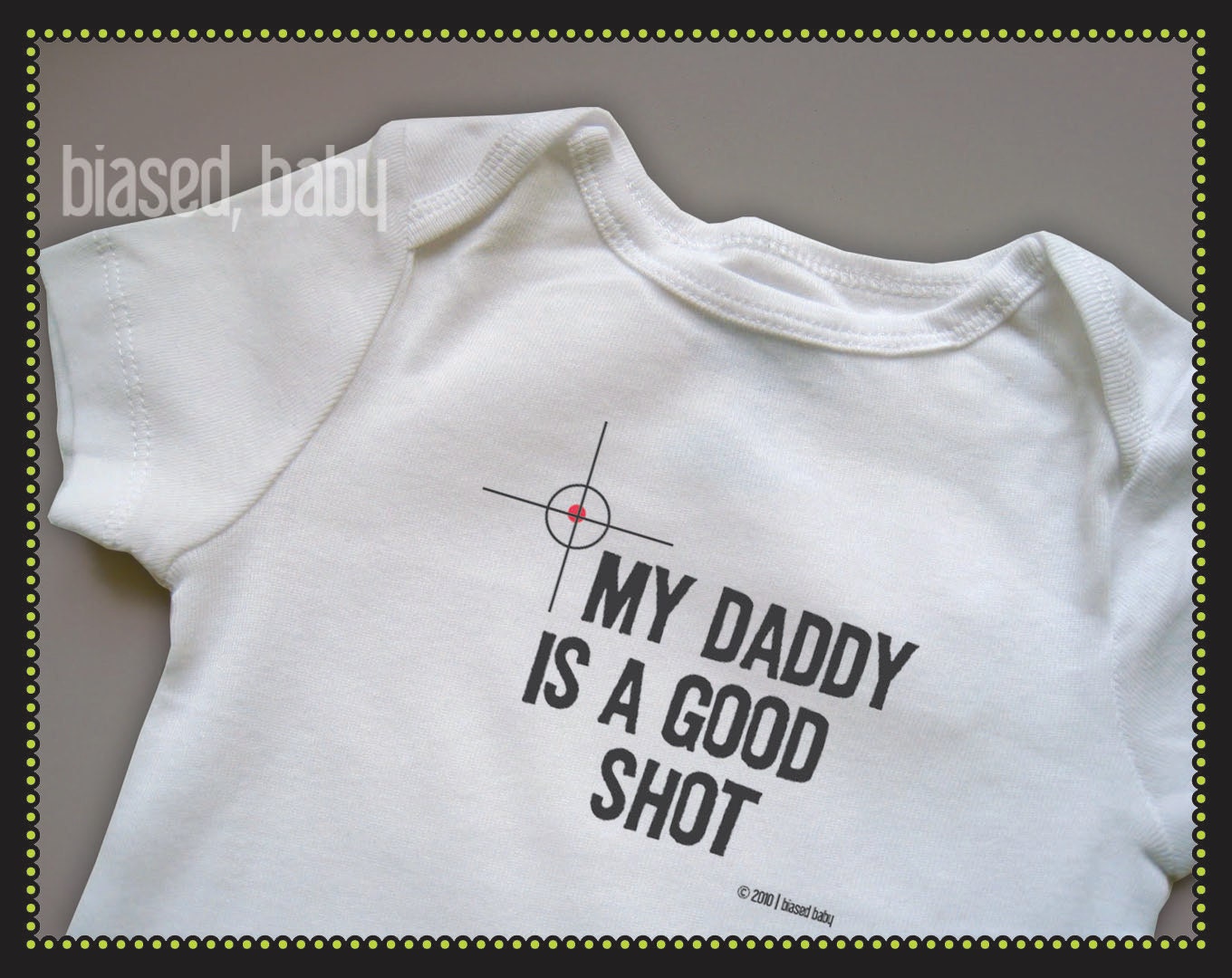 My Daddy is a Good Shot Onesie - Funny Baby Gift
