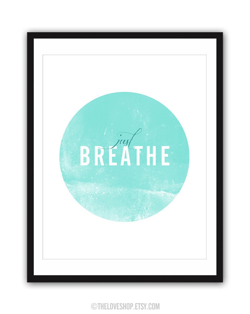 Just Breathe  - Vintage Style Print in Turquoise Blue Green - 8x10 inch on A4 type poster