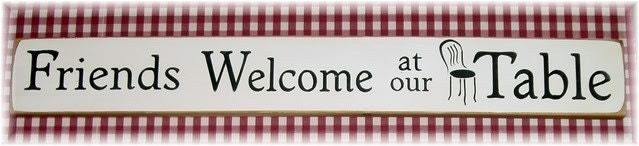 Friends Welcome At Our Table primitive wood sign