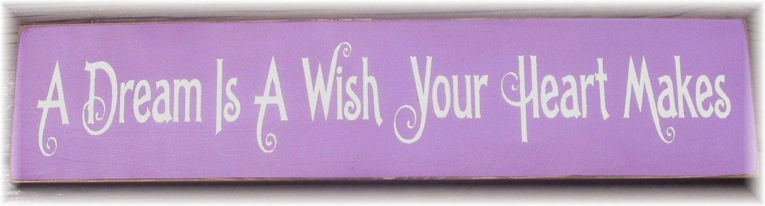 A dream is a wish your heart makes primitive wood sign