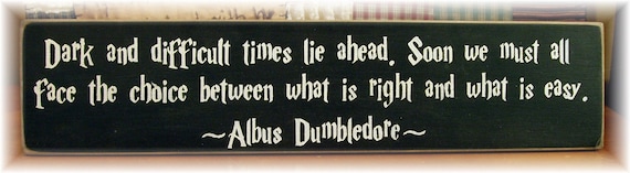 Dark and difficult times lie ahead Harry Potter wood sign