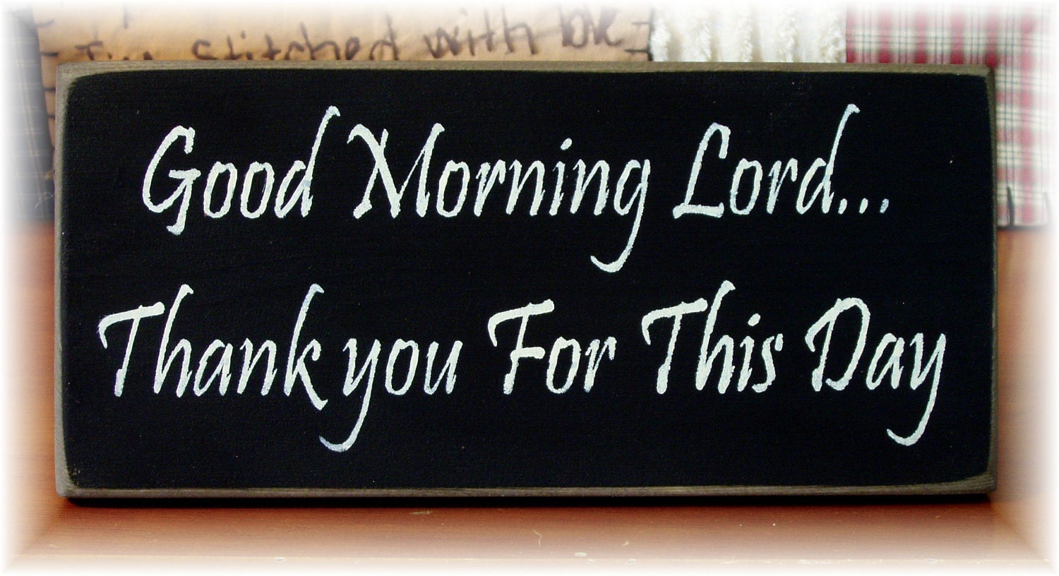 Good Morning Lord Thank You For This Day primitive wood sign