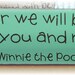 Together we will be forever you and me Winnie the Pooh quote wood sign