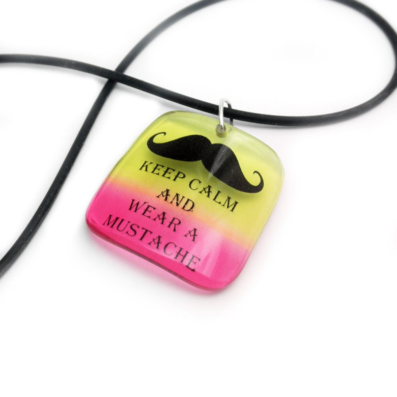 Keep Calm and Wear a Mustache,  Pendant, Resin Jewelery