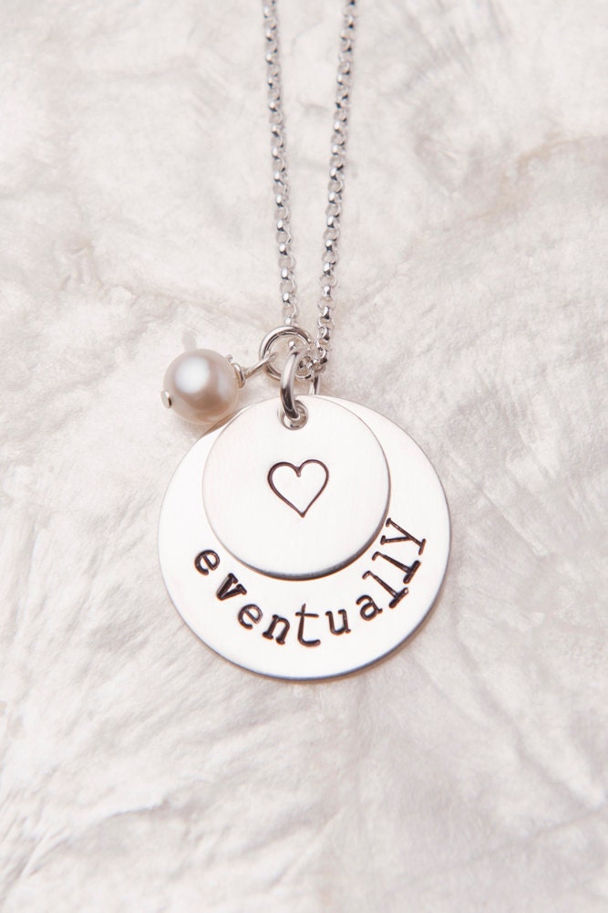 Eventually Infertility Necklace, Adoption Gift Idea, Hand Stamped Sterling Silver Jewelry,  Miscarriage Gifts, Infertility Gifts