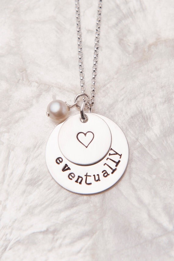 Eventually Infertility Necklace, Adoption Gift Idea, Hand Stamped Sterling Silver Jewelry,  Miscarriage Gifts, Infertility Gifts