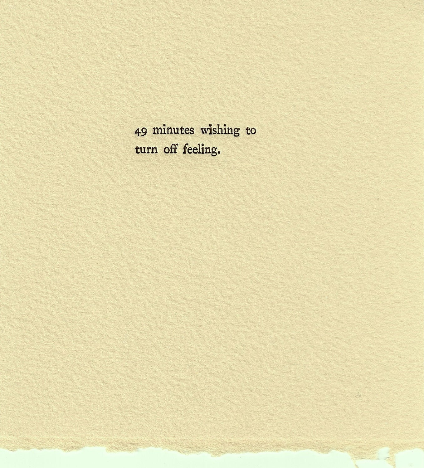 Time Wasting Experiment 0061 - 49 minutes wishing to turn off feeling. (Letterpress print)