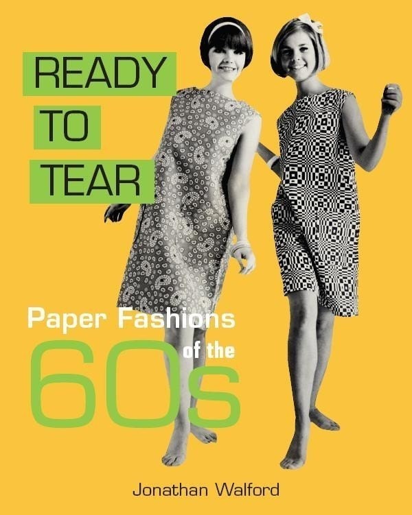 Ready to Tear, Paper Fashions of the 1960s