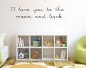 Vinyl Wall Decal I love you to the moon and back - Child's Room Vinyl Wall Decal  - Baby's Room Vinyl Wall Decal