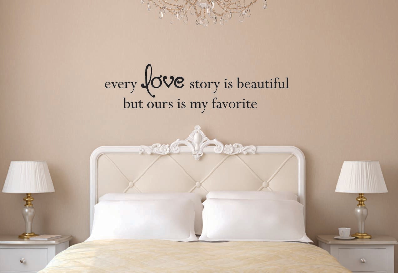 Vinyl Wall Decal Every love story is beautiful, but ours is my favorite - Love Vinyl Wall Decal - Love Wall Decal