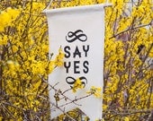 Say Yes Screenprinted Canvas Banner