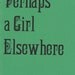 Perhaps a Girl Elsewhere by Adam Strauss