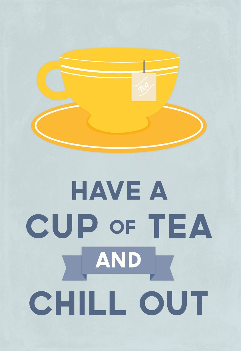 Cup of Tea kitchen art poster print, Drink Tea and Chill Out, blue & yellow: 11.7 x 16.5
