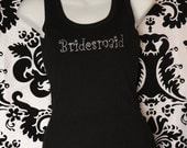 Bridesmaid Girly  Rhinestone Tank Top or Tee sizes SM - 3xl ALL colors available