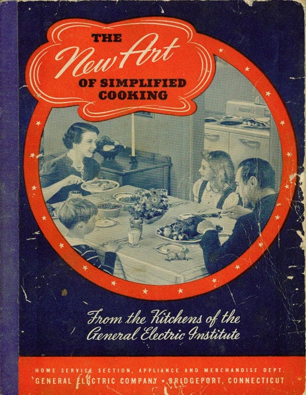 Vintage Cookbook 1940s GENERAL ELECTRIC New Art of Simplified Cooking Recipe Book