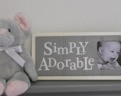 Gray Baby Nursery Decor - Sign Picture Frame - Nursery Wall Art - SIMPLY ADORABLE