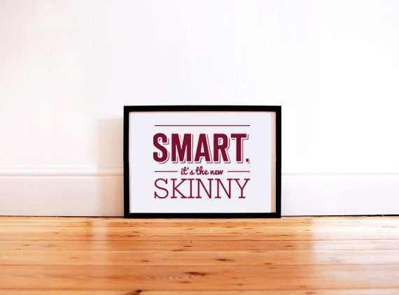 Smart: It's the New Skinny - 5x7 Word Art in Maroon (Hand Screenprinted)
