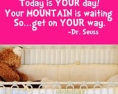 Dr. Seuss Today Is Your Day Quote Wall Decal Sticker Vinyl Art 10"h X 30"w