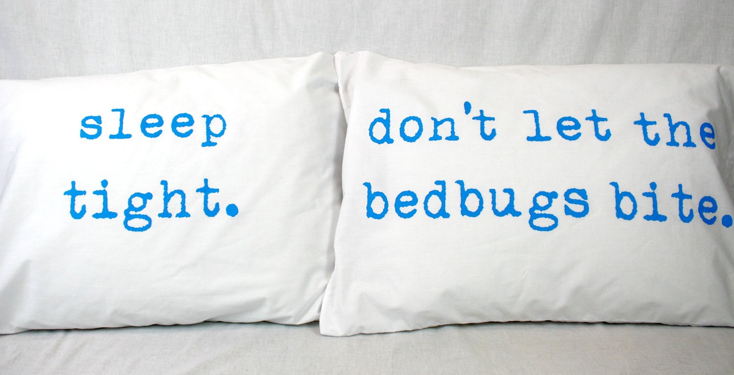 Pillowcases Sleep Tight Don't Let the Bedbugs Bite Peacock Blue on white cotton