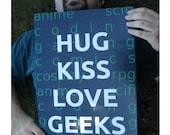 Hug Kiss Love- Geeks  12X18- Matte Finish